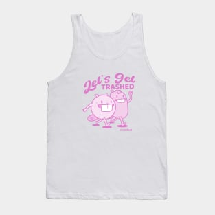 Let's Get Trashed in Pink Tank Top